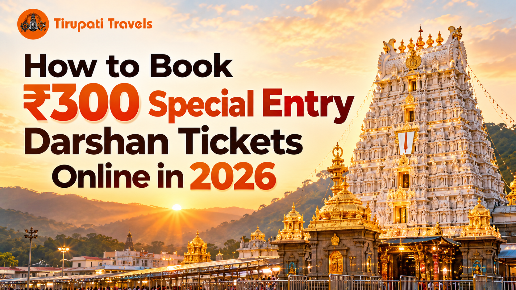 ₹300 Darshan Tickets Release Date, Time & Booking Guide 2026