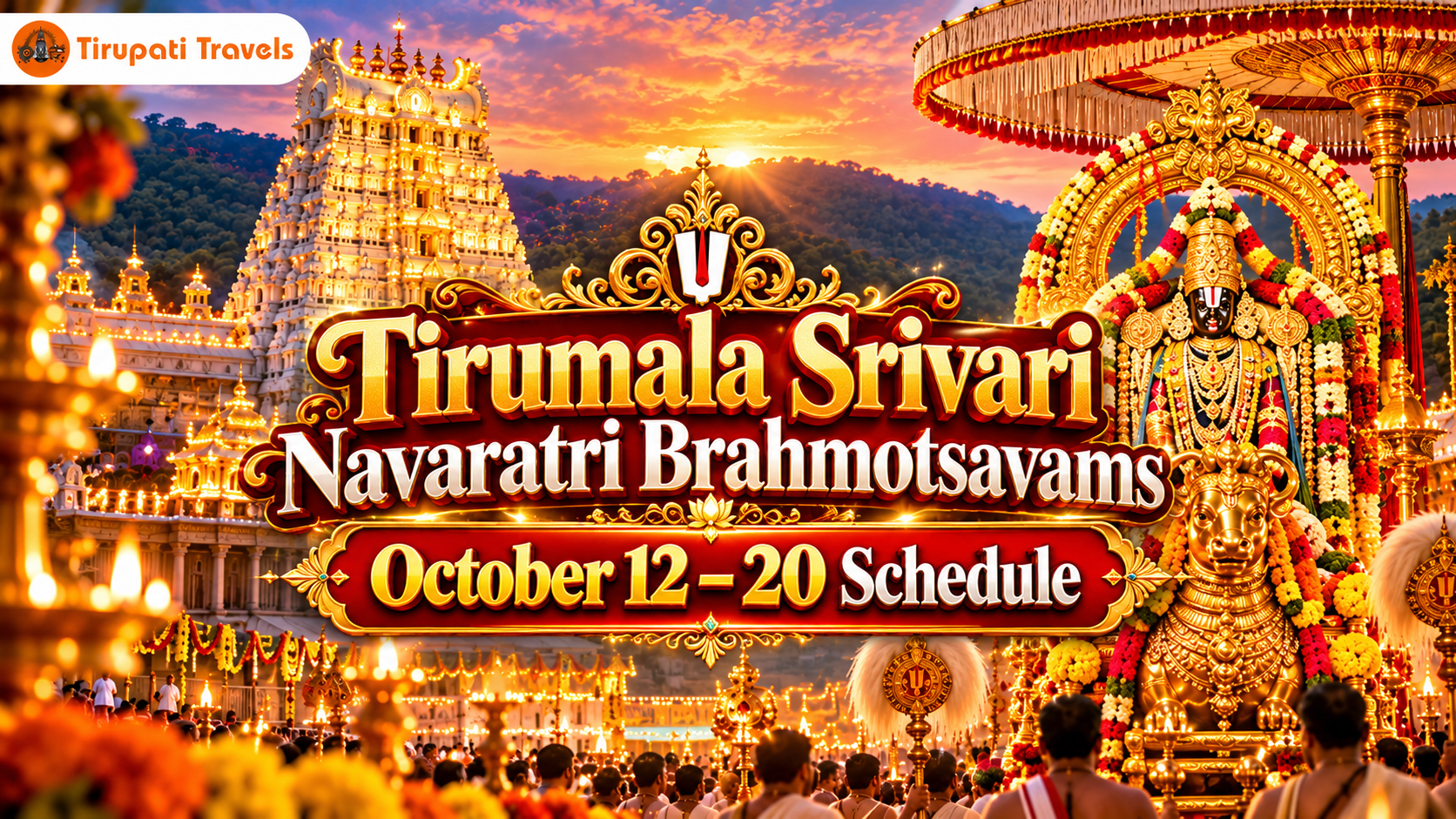 Tirumala Srivari Navaratri Brahmotsavams October 12–20 Schedule